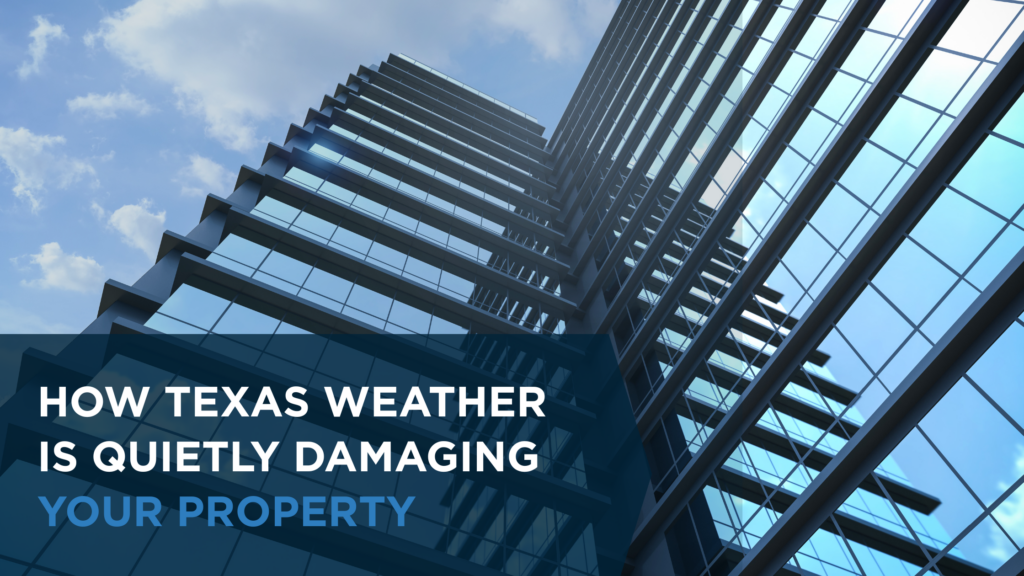 How Texas Weather is Quietly Damaging Your Property
