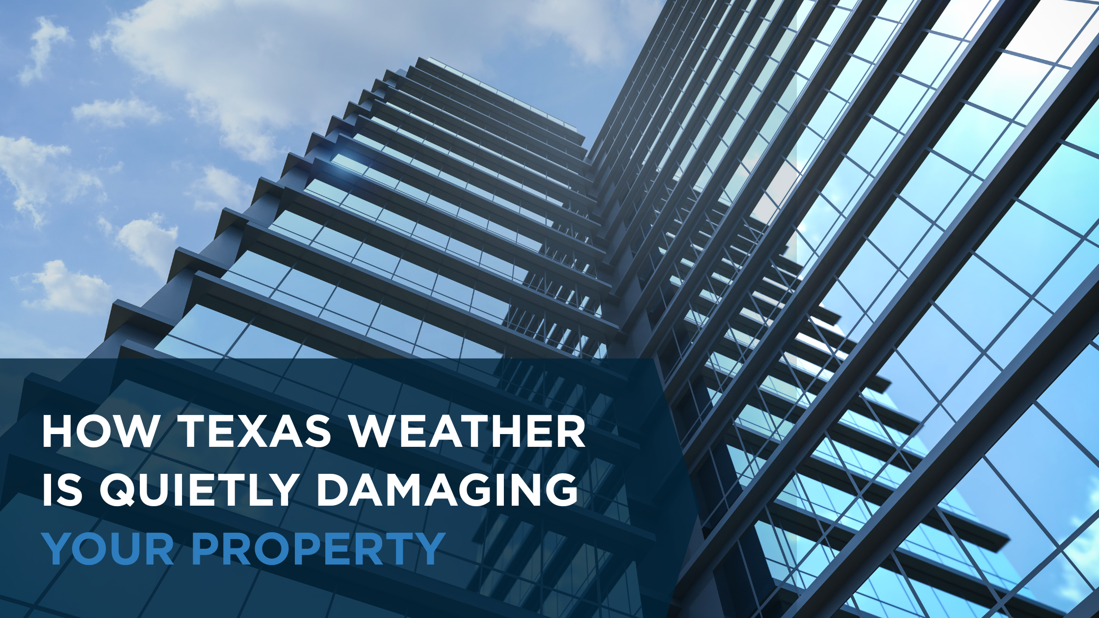 How Environmental Factors in Texas Are Quietly Impacting Your Building (And Your Business)