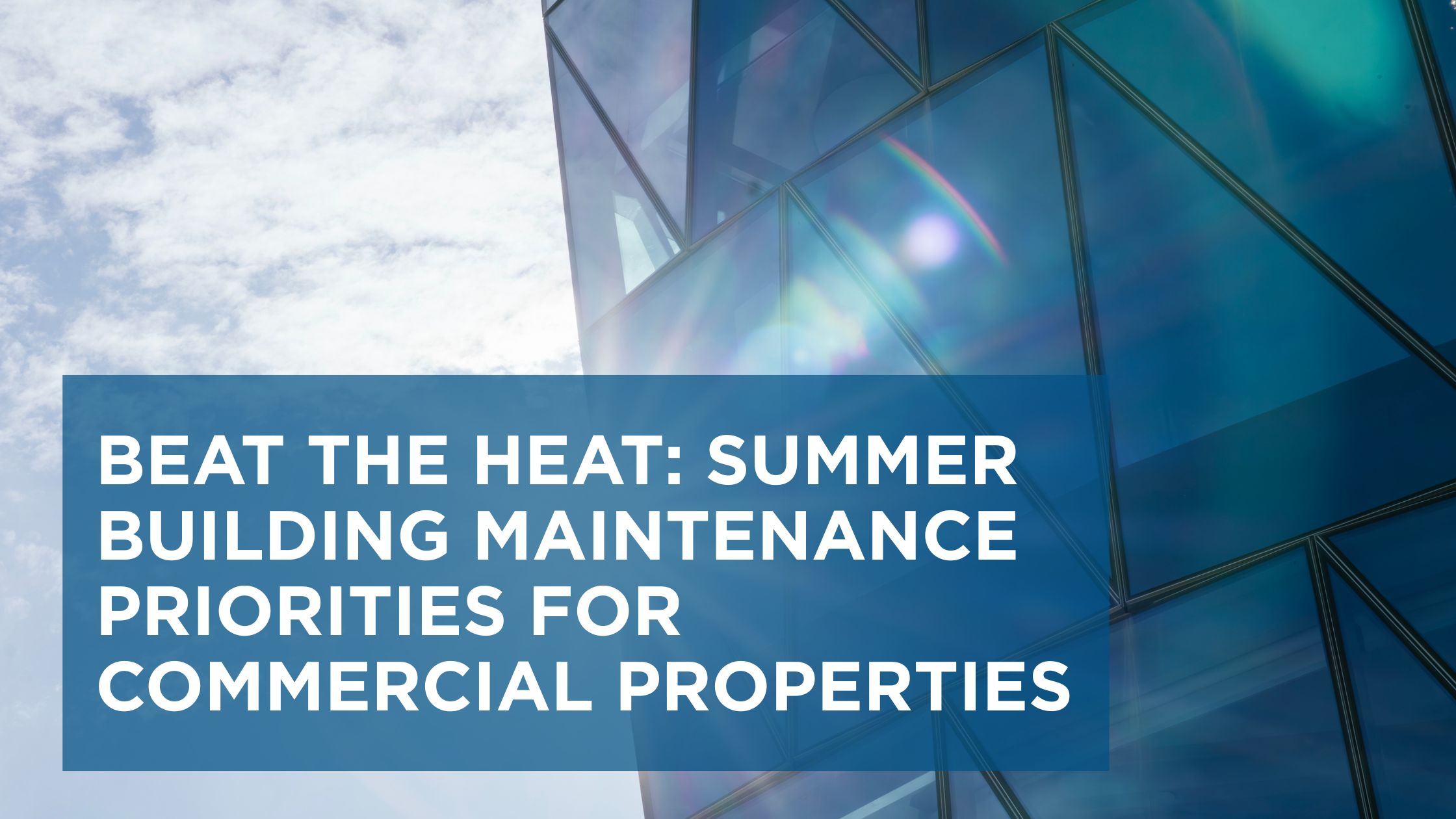 Exterior Services That Help Properties Beat the Summer Heat
